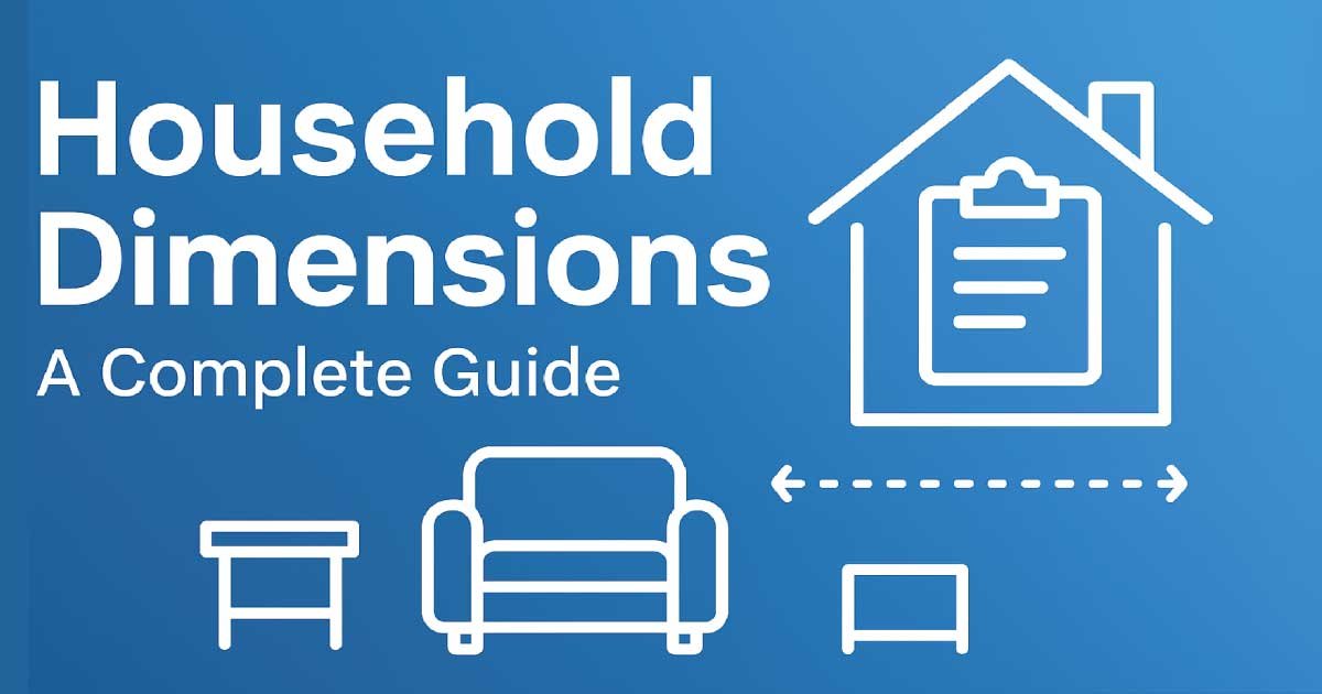 Household Dimensions, Complete Size Guide